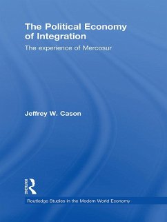 The Political Economy of Integration (eBook, PDF) - Cason, Jeffrey W.