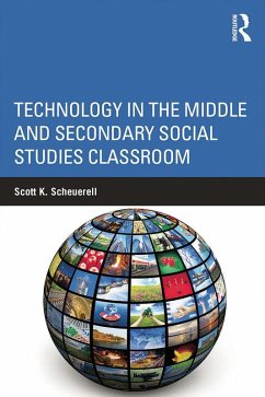 Technology in the Middle and Secondary Social Studies Classroom (eBook, PDF) - Scheuerell, Scott K.