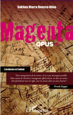 Magenta (Opus 1) L'orchestre et l'enfant (eBook, ePUB) - Sokhna Diarra Bousso Ndao, Sokhna Diarra Bousso Ndao