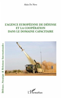 L'agence europeenne de defense et la cooperation dans le dom (eBook, ePUB) - Alain de Neve, Alain de Neve