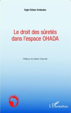 Le droit des suretes dans l'espace OHADA (eBook, PDF) Le droit des suretes dans l'espace OHADA (eBook, PDF)