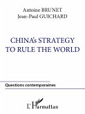 China's strategy to rule the world (eBook, ePUB)