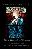 A New Gospel for Women (eBook, PDF) A New Gospel for Women (eBook, PDF)