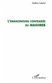 L'emancipation contrariee du Maghreb (eBook, ePUB)