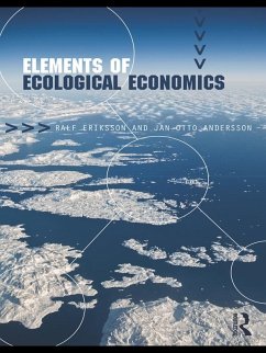 Elements of Ecological Economics (eBook, PDF) - Andersson, Jan Otto; Eriksson, Ralf