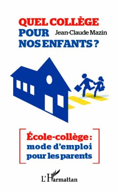 QUEL COLLEGE POUR NOS ENFANTS- Ecole-college : mode d'empl (eBook, ePUB) - Jean-Claude Mazin, Jean-Claude Mazin