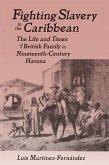 Fighting Slavery in the Caribbean (eBook, ePUB)