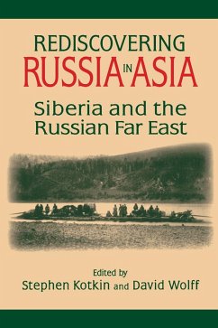 Rediscovering Russia in Asia (eBook, PDF) - Kotkin, Stephen; Wolff, David