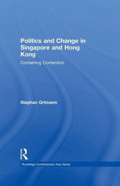 Politics and Change in Singapore and Hong Kong (eBook, PDF) - Ortmann, Stephan