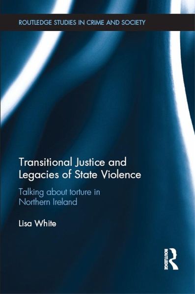 Transitional Justice and Legacies of State Violence (eBook, ePUB) Transitional Justice and Legacies of State Violence (eBook, ePUB)