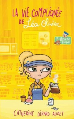 La vie compliquee de Lea Olivier 07 : Trou de beigne (eBook, PDF) - Catherine Girard-Audet