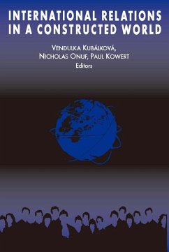 International Relations in a Constructed World (eBook, ePUB) - Kubalkova, Vendulka
