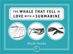 The WHALE THAT FELL IN LOVE WITH A SUBMARINE (eBook, ePUB)