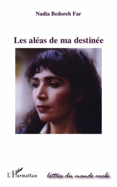 Les aleas de ma destinee (eBook, ePUB) - Nadia Bedoreh Far, Nadia Bedoreh Far