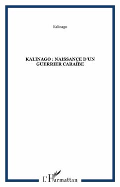 Kalinago : naissance d'un guerrier caraibe (eBook, PDF)