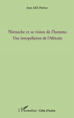 Nietzsche et sa vision de l'homme (eBook, ePUB) - Jean Patrice Ake