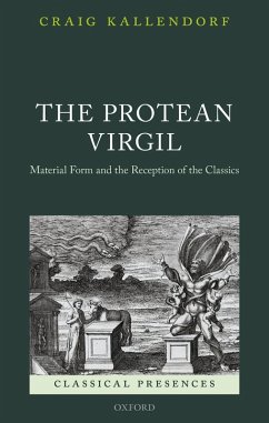 The Protean Virgil (eBook, PDF) - Kallendorf, Craig