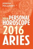 Aries 2016: Your Personal Horoscope (eBook, ePUB)