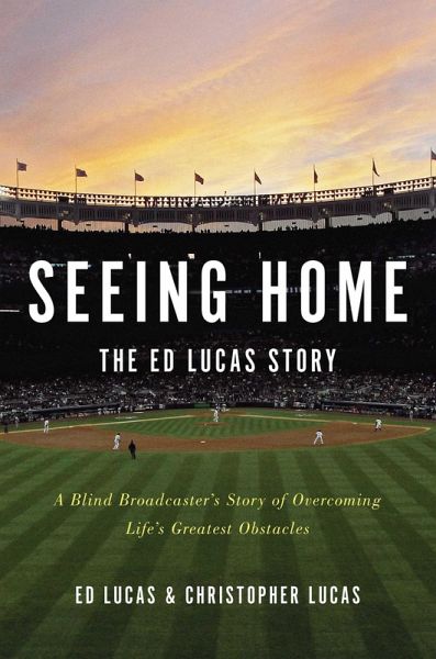Seeing Home: The Ed Lucas Story (eBook, ePUB) Seeing Home: The Ed Lucas Story (eBook, ePUB)