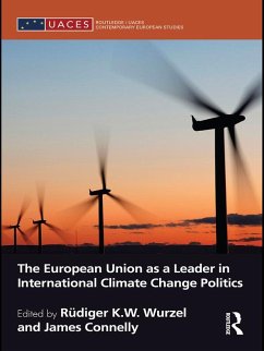 The European Union as a Leader in International Climate Change Politics (eBook, ePUB)