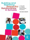 Building and Restoring Respectful Relationships in Schools (eBook, ePUB)