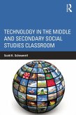 Technology in the Middle and Secondary Social Studies Classroom (eBook, ePUB)