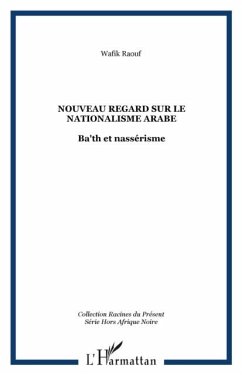 NOUVEAU REGARD SUR LE NATIONALISME ARABE (eBook, PDF) - Wafik Raouf