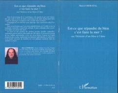Est-ce que repandre du bleu c'est faire la mer ? (eBook, ePUB) - Marcel Moratal, Marcel Moratal