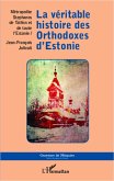 LA VERITABLE HISTOIRE DES ORTHDOXES D'ESTONIE (eBook, ePUB)