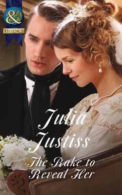 The Rake To Reveal Her (Mills & Boon Historical) (Ransleigh Rogues, Book 4) (eBook, ePUB) - Justiss, Julia
