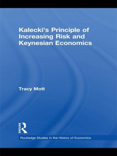 Kalecki's Principle of Increasing Risk and Keynesian Economics (eBook, PDF) - Mott, Tracy