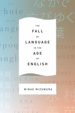 The Fall of Language in the Age of English (eBook, ePUB) - Mizumura, Minae