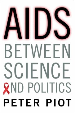 AIDS Between Science and Politics (eBook, ePUB) - Piot, Peter