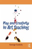 Play and Creativity in Art Teaching (eBook, ePUB)