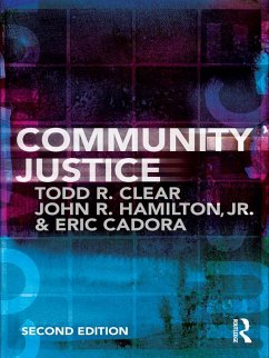 Community Justice (eBook, PDF) - Hamilton Jr., John R.; Clear, Todd R.; Hamilton Jr., John R; Cadora, Eric