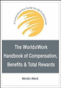 The WorldatWork Handbook of Compensation, Benefits and Total Rewards (eBook, ePUB) - Worldatwork