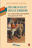 Des Braves et des Guerriers - Les amerindiens du Quebec ... (eBook, PDF)