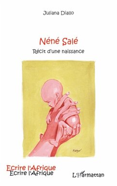 Nene Sale recit d'une naissance (eBook, ePUB) - Juliana Diallo, Juliana Diallo