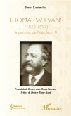 THOMAS W. EVANS - (1823-1897)Le dentiste de Napoleon III (eBook, ePUB)