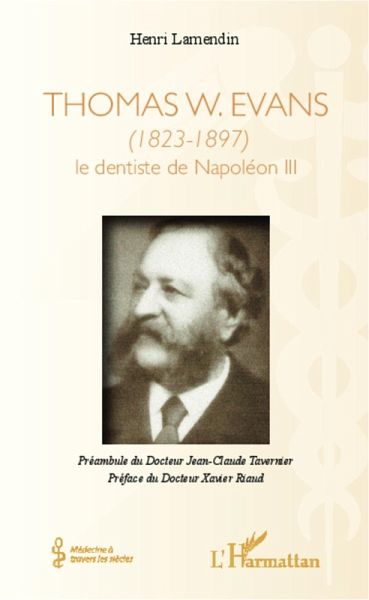 THOMAS W. EVANS - (1823-1897)Le dentiste de Napoleon III (eBook, ePUB) THOMAS W. EVANS - (1823-1897)Le dentiste de Napoleon III (eBook, ePUB)