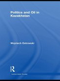 Politics and Oil in Kazakhstan (eBook, ePUB)