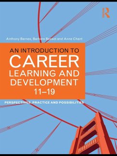 An Introduction to Career Learning & Development 11-19 (eBook, ePUB) - Barnes, Anthony; Bassot, Barbara; Chant, Anne