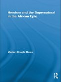 Heroism and the Supernatural in the African Epic (eBook, PDF)