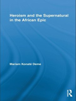 Cover Heroism and the Supernatural in the African Epic (eBook, PDF)