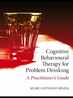Cognitive Behavioural Therapy for Problem Drinking (eBook, ePUB) - Spada, Marcantonio