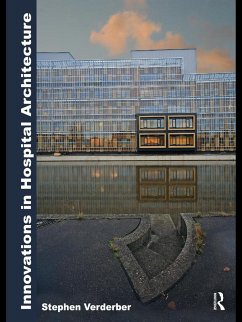 Innovations in Hospital Architecture (eBook, PDF) - Verderber, Stephen