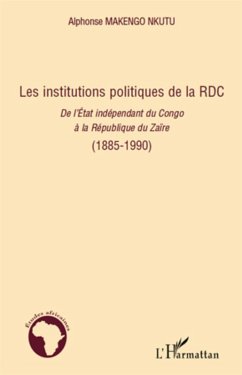 Les institutions politiques de la RDC (eBook, ePUB) - Alphonse Makengo Nkutu, Alphonse Makengo Nkutu