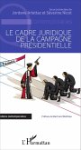 Cadre juridique de la campagne presidentielle Le (eBook, ePUB)