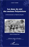 Les dons du ciel des anciens Polynesiens : Archeoastronomie en Polynesie francaise (eBook, ePUB)