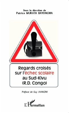 Regards croises sur l'echec scolaire au Sud-Kivu (R.D Congo) (eBook, PDF) Regards croises sur l'echec scolaire au Sud-Kivu (R.D Congo) (eBook, PDF)